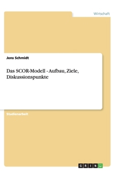 Paperback Das SCOR-Modell - Aufbau, Ziele, Diskussionspunkte [German] Book