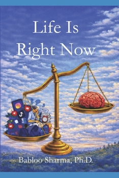 Paperback Life Is Right Now: - Even In Imbalance Book
