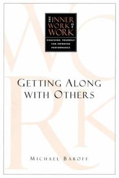 Paperback The Inner Work of Work: Getting Along With Others Book