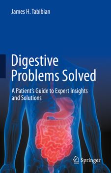Hardcover Digestive Problems Solved: A Patient's Guide to Expert Insights and Solutions Book