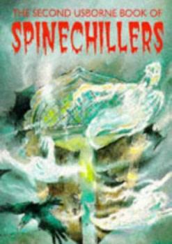 Paperback The Second Usborne Book of Spinechillers: The Haunting of Dungeon Creek, Stage Fright, Nightmare at Mystery Mansion (Spine Chillers Series, 2) Book