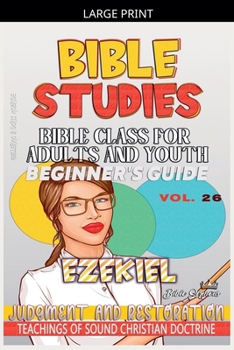 Bible Class for Adults and Youth: Beginner's Guide: Ezekiel (Bible Class from Scratch)