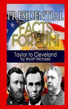 Paperback Presidential Facts for Fun! Taylor to Cleveland Book