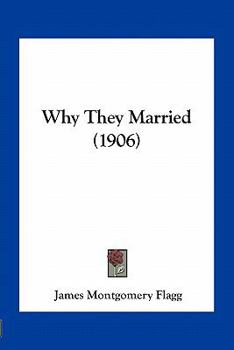 Paperback Why They Married (1906) Book