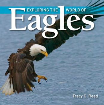 Paperback Exploring the World of Eagles Book