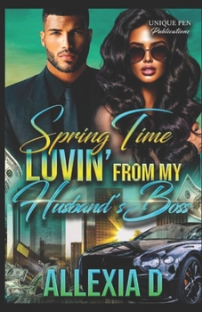 Paperback Spring Time Luvin' From My Husband's Boss: A Novella Book