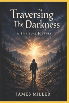 Paperback Traversing the Darkness: A Spiritual Journey Book