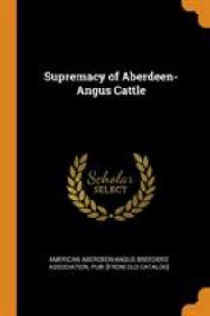 Paperback Supremacy of Aberdeen-Angus Cattle Book