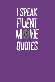 Paperback I Speak Fluent Movie Quotes: Funny Notebook For Film Lovers Book