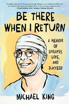 Paperback Be There When I Return: A Memoir of Epilepsy, Love, and Success Book