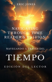 Navegando a Través del Tiempo- Edición para el Lector: Navigating Through Time-Reader’s Edition -Spanish (Spanish Edition)