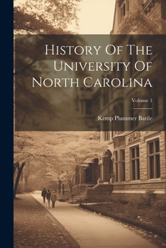 Paperback History Of The University Of North Carolina; Volume 1 Book