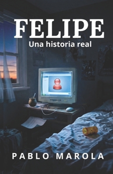 Paperback Felipe: Una historia real [Spanish] Book