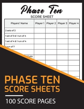 Paperback Phase Ten Score Sheets 100 Score Pages: Perfect Scoresheet Record Book, Phase Ten Card Game, Phase 10 Score Pad, Phase Ten Dice Game, Large Size (8.5 Book