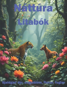 Náttúra. Sjaldgæf dýr, engjablóm, fiskar, fuglar. Litabók fyrir fullorðna og börn: Dhole, baltíski selurinn, okapi, Ibizan hundur, dómpápi, ... klee eða engjablóm (Icelandic Edition)