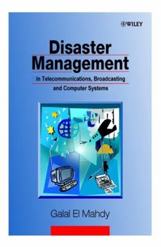 Hardcover Disaster Management in Telecommunications, Broadcasting and Computer Systems Book