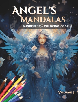 Paperback Angel's Mandalas: Mindfulness Coloring Book. Volume I Book