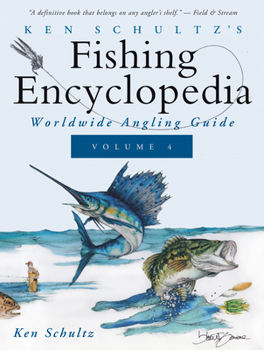 Paperback Ken Schultz's Fishing Encyclopedia Volume 4: Worldwide Angling Guide Book