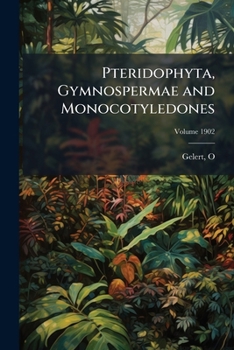 Paperback Pteridophyta, Gymnospermae and Monocotyledones; Volume 1902 Book