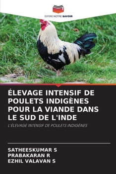 Paperback Élevage Intensif de Poulets Indigènes Pour La Viande Dans Le Sud de l'Inde [French] Book