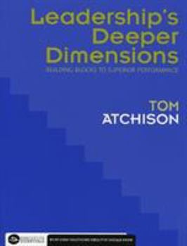 Paperback Leadership's Deeper Dimensions: Building Blocks to Superior Performance Book