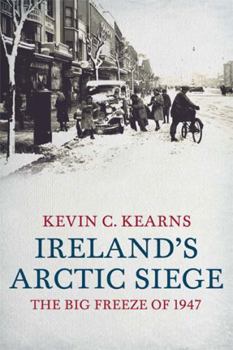 Hardcover Ireland's Arctic Siege: The Big Freeze of 1947 Book