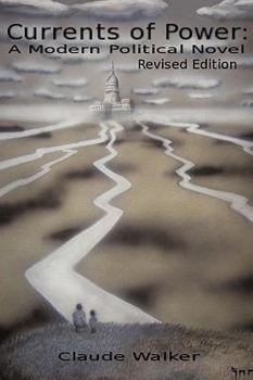 Paperback Currents of Power: A modern political novel: Revised Edition Book