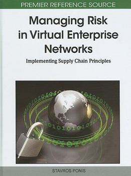 Hardcover Managing Risk in Virtual Enterprise Networks: Implementing Supply Chain Principles Book