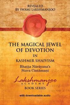 Paperback The Magical Jewel of Devotion in Kashmir Shaivism: : Bhatta Narayana's Stava Cint Book