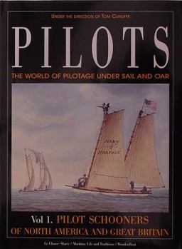 Hardcover Pilots: The World of Pilotage Under Sail and Oar: Pilot Schooners of North America and Great Britain Book