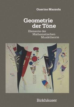 Paperback Geometrie Der Töne: Elemente Der Mathematischen Musiktheorie [German] Book