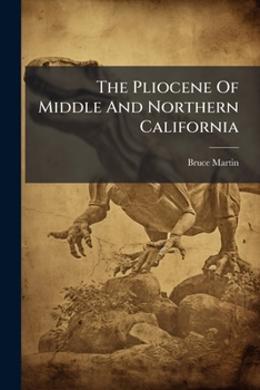 Paperback The Pliocene Of Middle And Northern California Book