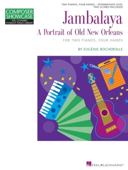 Jambalaya: A Portrait of Old New Orleans 2 Pianos, 4 Hands Hal Leonard Student Piano Library Composer Showcase
