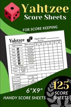 Paperback Yahtzee Score Sheets: 125 Handy Score Sheets for Scorekeeping (Score Record Book for Yahtzee Dice Board Game) Yahtzee Score Cards, Yahtzee S Book