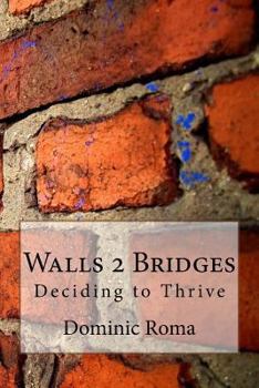 Paperback Walls 2 Bridges: Deciding to Thrive Book