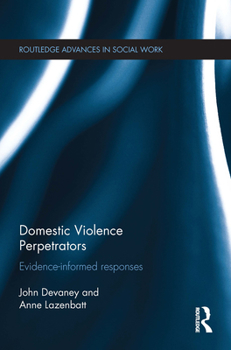 Hardcover Domestic Violence Perpetrators: Evidence-Informed Responses Book