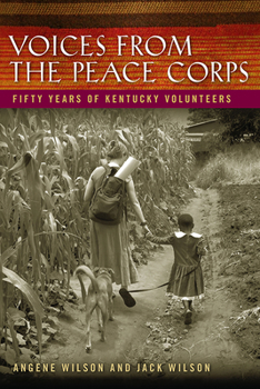 Paperback Voices from the Peace Corps: Fifty Years of Kentucky Volunteers Book