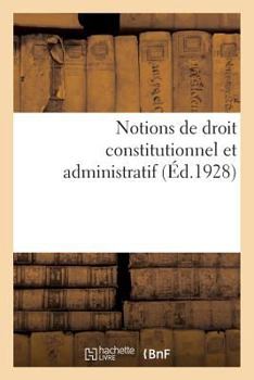 Paperback Notions de Droit Constitutionnel Et Administratif [French] Book