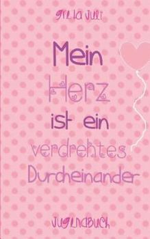 Paperback Mein Herz ist ein verdrehtes Durcheinander [German] Book