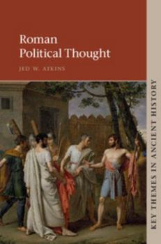 Roman Political Thought - Book  of the Key Themes in Ancient History