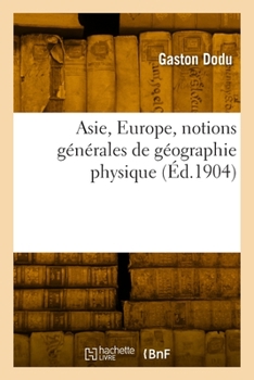 Paperback Asie, Europe, notions générales de géographie physique [French] Book