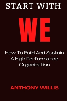 Paperback Start with We: How To Build And Sustain A High Performance Organization Book