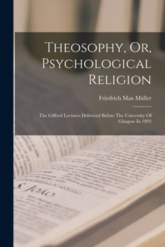 Paperback Theosophy, Or, Psychological Religion: The Gifford Lectures Delivered Before The University Of Glasgow In 1892 Book