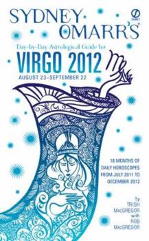 Sydney Omarr's Day-by-Day Astrological Guide for the Year 2012: Virgo
