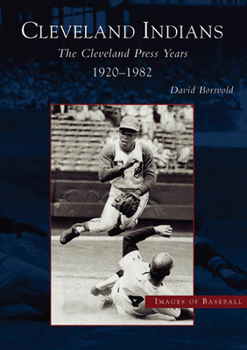 Paperback The Cleveland Indians: Cleveland Press Years, 1920-1982 Book