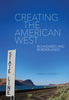 Paperback Creating the American West: Boundaries and Borderlands Book