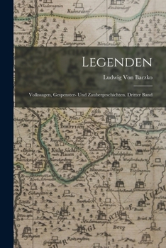 Paperback Legenden: Volkssagen, Gespenster- und Zaubergeschichten. Dritter Band [German] Book