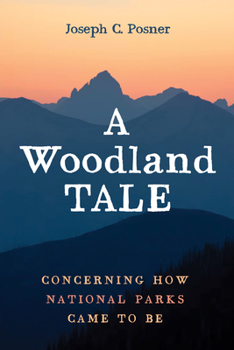 Paperback A Woodland Tale: Concerning How National Parks Came to Be Book