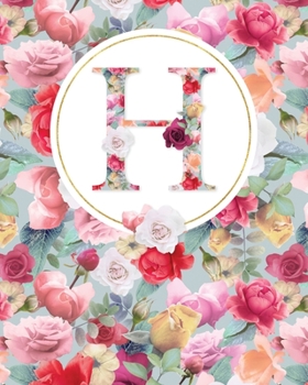 LETTER H LINED JOURNAL: Lined Journal - 150 Pages - 8x10 inch (ROSE GARDEN MONOGRAM LINED JOURNALS)