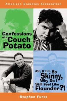 Paperback Confessions of a Couch Potato, Or, If I'm So Skinny, Why Do I Still Feel Like Flounder? Book